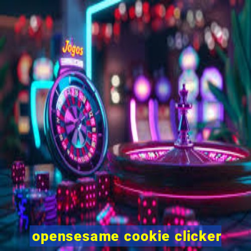 opensesame cookie clicker